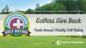 Tenth Annual Golfers Give Back | 2021 | Care Plus NJ